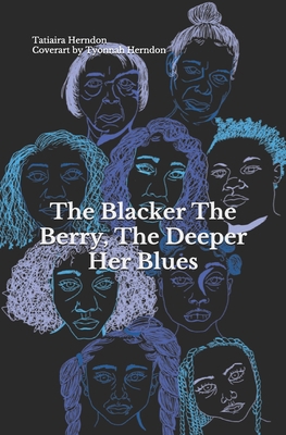 The Blacker The Berry The Deeper Her Blues B08N979FZ1 Book Cover