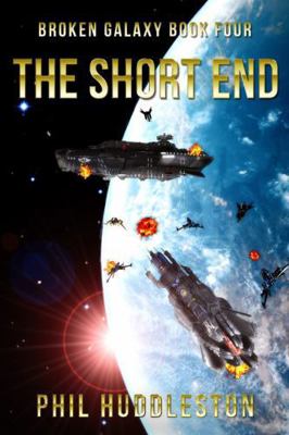 The Short End: Broken Galaxy Book Four 1735139696 Book Cover
