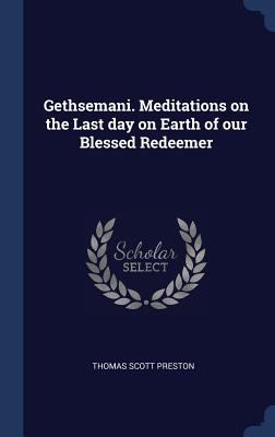 Gethsemani. Meditations on the Last day on Eart... 1340232952 Book Cover