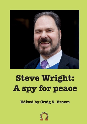 Steve Wright: A spy for peace 9188061558 Book Cover