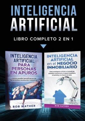 Inteligencia Artificial: Libro Completo 2 en 1 [Spanish] 1922462098 Book Cover