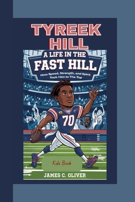 Tyreek Hill: A Life in the Fast Lane How Speed,...            Book Cover