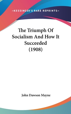 The Triumph of Socialism and How It Succeeded (... 1120062861 Book Cover