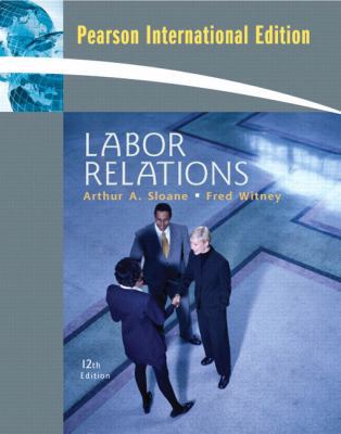 Labor Relations: International Edition 0135045959 Book Cover