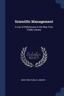 Scientific Management: A List of References in ... 1296805271 Book Cover