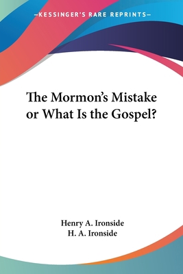 The Mormon's Mistake or What Is the Gospel? 1417975768 Book Cover