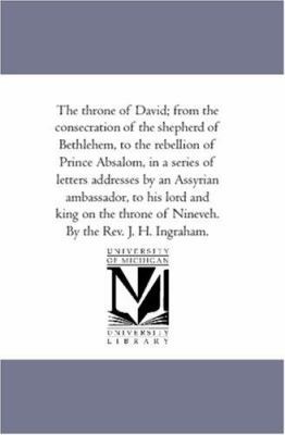 The Throne of David; From the Consecration of t... 1425564984 Book Cover