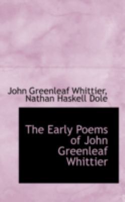 The Early Poems of John Greenleaf Whittier 0559275293 Book Cover