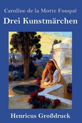 Drei Kunstmärchen (Großdruck) [German] 3847834428 Book Cover
