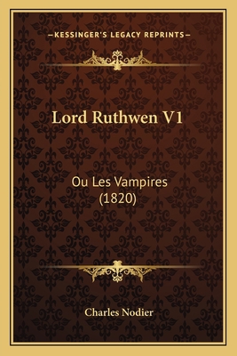 Lord Ruthwen V1: Ou Les Vampires (1820) [French] 1166301109 Book Cover