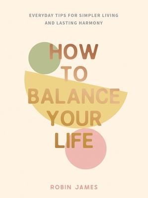 How to Balance Your Life: Everyday Tips for Sim... 1837995052 Book Cover