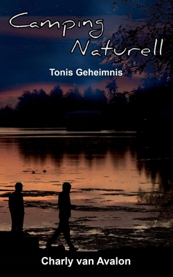 Camping Naturell: Tonis Geheimnis [German] 3759734367 Book Cover