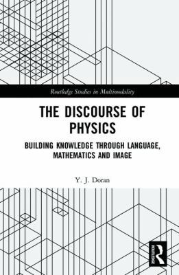 The Discourse of Physics: Building Knowledge th... 113874431X Book Cover