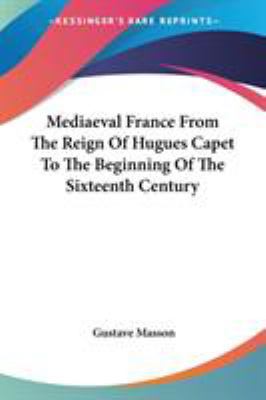 Mediaeval France From The Reign Of Hugues Capet... 1417971290 Book Cover