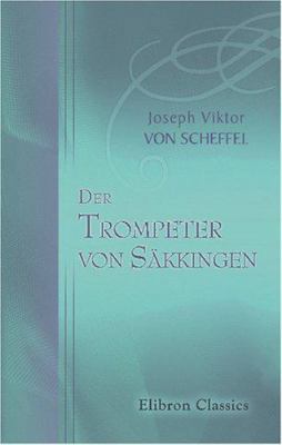 Der Trompeter von Säkkingen: Ein Sang vom Oberr... [German] 0543799182 Book Cover