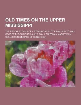 Old Times on the Upper Mississippi; The Recolle... 123028916X Book Cover