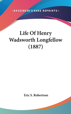 Life Of Henry Wadsworth Longfellow (1887) 054891673X Book Cover