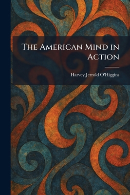The American Mind in Action 1025270665 Book Cover