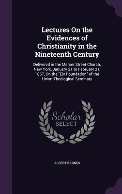 Lectures On the Evidences of Christianity in th... 1358726655 Book Cover