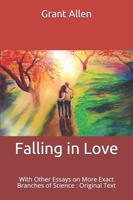 Falling in Love: With Other Essays on More Exac... B086G18Z9D Book Cover