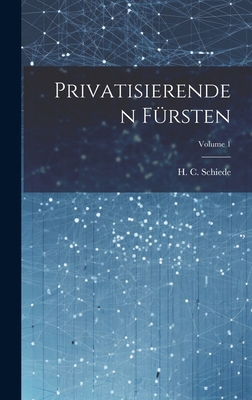 Privatisierenden Fürsten; Volume 1 1019693304 Book Cover