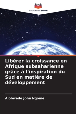 Libérer la croissance en Afrique subsaharienne ... [French] 620696910X Book Cover