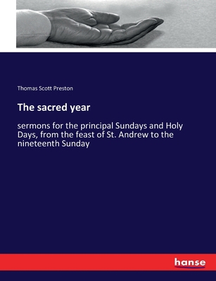 The sacred year: sermons for the principal Sund... 3743383616 Book Cover