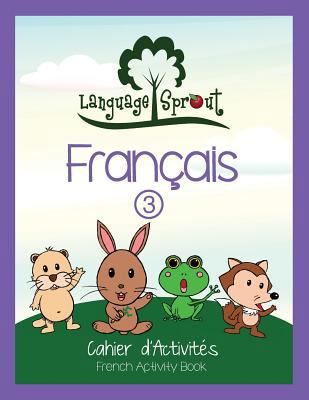 Language Sprout French Workbook: Level Three [French] 1633540308 Book Cover