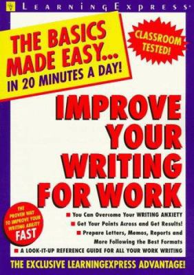 Improve Your Writing for Work 1576850617 Book Cover