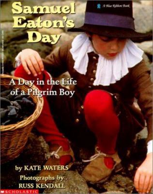 Samuel Eaton's Day: A Day in the Life of a Pilg... 0613012658 Book Cover