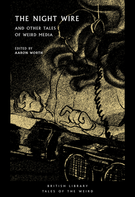 The Night Wire: And Other Tales of Weird Media 0712354115 Book Cover