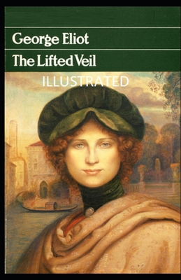 The Lifted Veil Illustrated B08WJZ5SV7 Book Cover