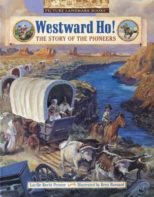 Westward Ho!: The Story of the Pioneers (Landma... 0679947760 Book Cover