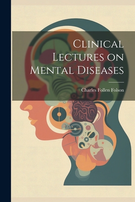 Clinical Lectures on Mental Diseases 1021416363 Book Cover