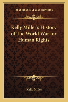 Kelly Miller's History of The World War for Hum... 1162767839 Book Cover