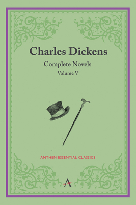 Charles Dickens: Complete Novels (Anthem Classics) 0857284789 Book Cover