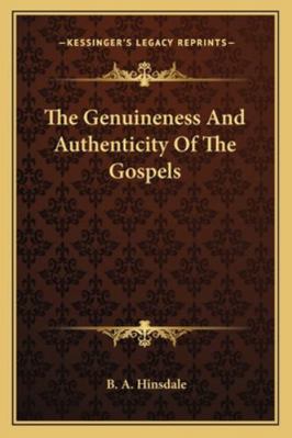 The Genuineness And Authenticity Of The Gospels 1162801328 Book Cover