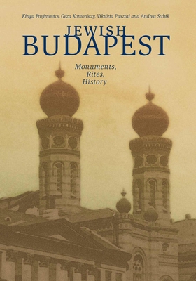 Jewish Budapest: Memories, Rites, History 9639116378 Book Cover