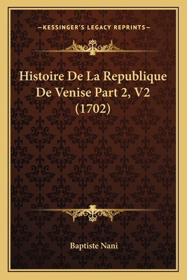 Histoire De La Republique De Venise Part 2, V2 ... 1165386569 Book Cover