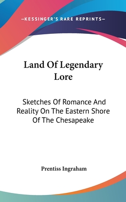 Land Of Legendary Lore: Sketches Of Romance And... 0548355169 Book Cover