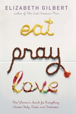 Eat Pray Love: One Woman's Search for Everythin... 0670034711 Book Cover