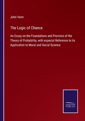 The Logic of Chance: An Essay on the Foundation... 3752556404 Book Cover