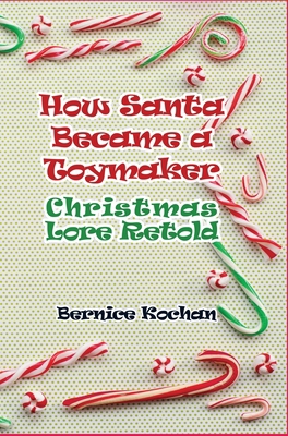 How Santa Became a Toymaker: Christmaslore Retold 1685375073 Book Cover
