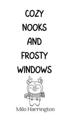 Cozy Nooks and Frosty Windows 9916944385 Book Cover