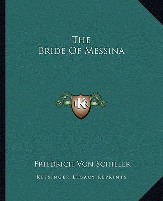 The Bride Of Messina 116268982X Book Cover