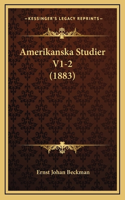 Amerikanska Studier V1-2 (1883) [German] 1164388487 Book Cover