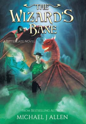 The Wizard's Bane: A Modern High Fantasy Adventure 1944357505 Book Cover