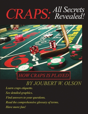 Craps: All Secrets Revealed: How Craps is Played B0G63HCH9T Book Cover