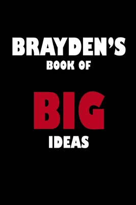 Brayden's Book of Big Ideas 1651919577 Book Cover