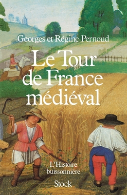 Le Tour de France Medieval [French] B00DGQCH9M Book Cover